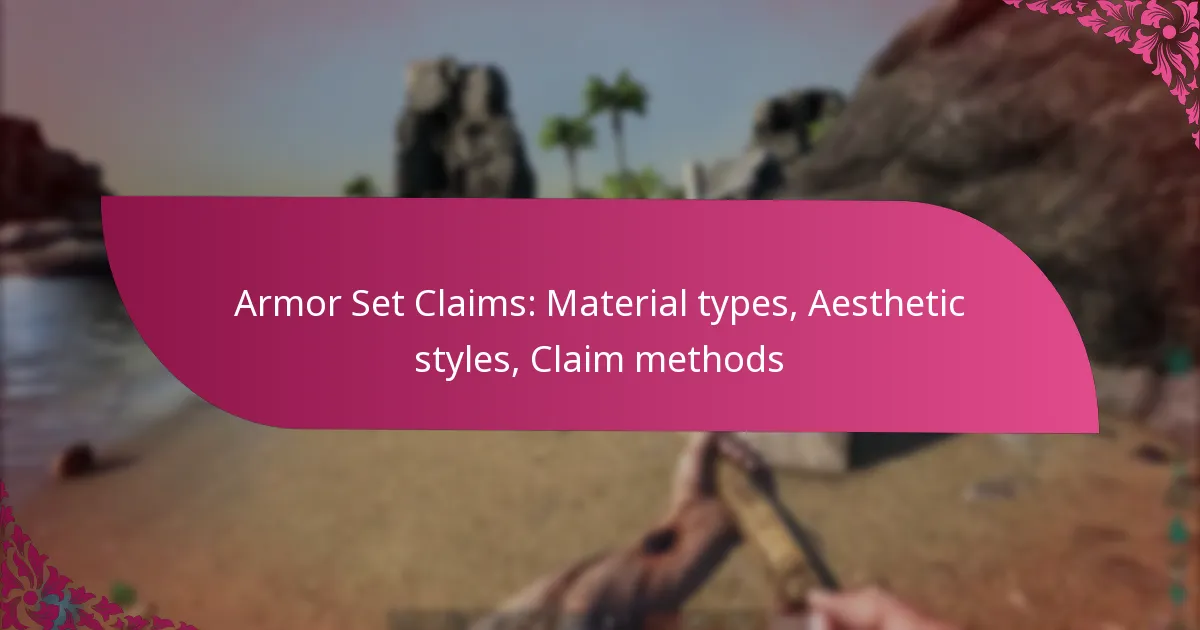 Armor Set Claims: Material types, Aesthetic styles, Claim methods