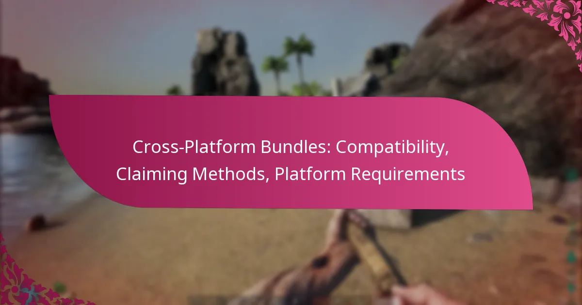 Cross-Platform Bundles: Compatibility, Claiming Methods, Platform Requirements