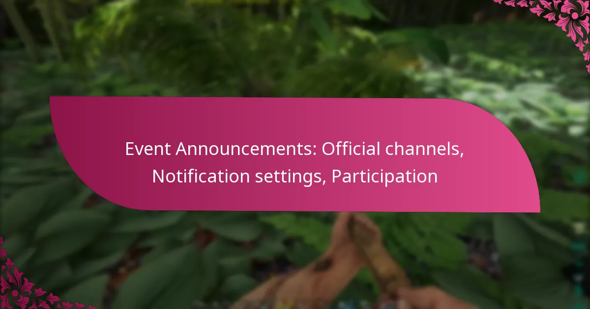 Event Announcements: Official channels, Notification settings, Participation