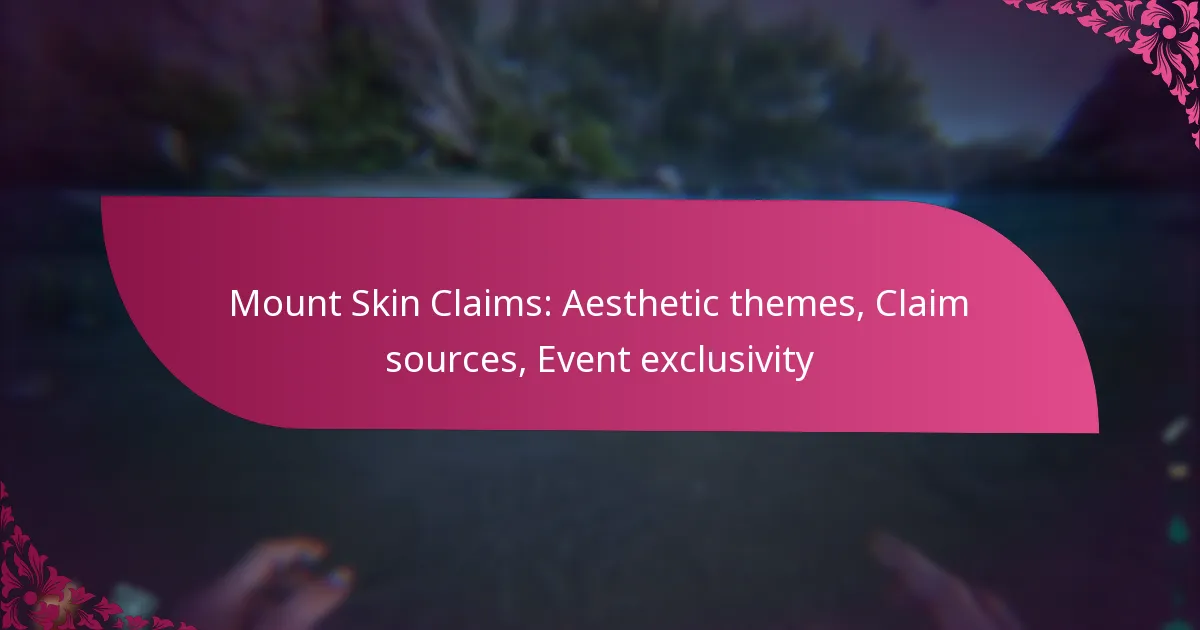 Mount Skin Claims: Aesthetic themes, Claim sources, Event exclusivity