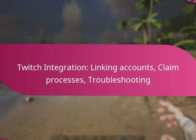 Twitch Integration: Linking accounts, Claim processes, Troubleshooting