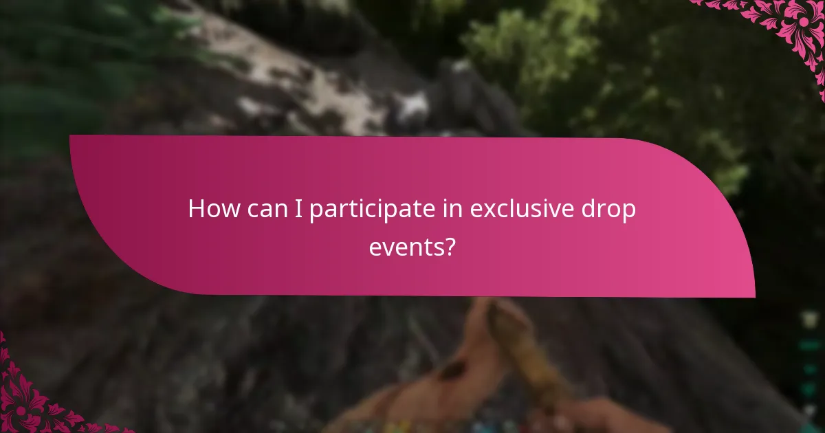 When are the exclusive drops available?