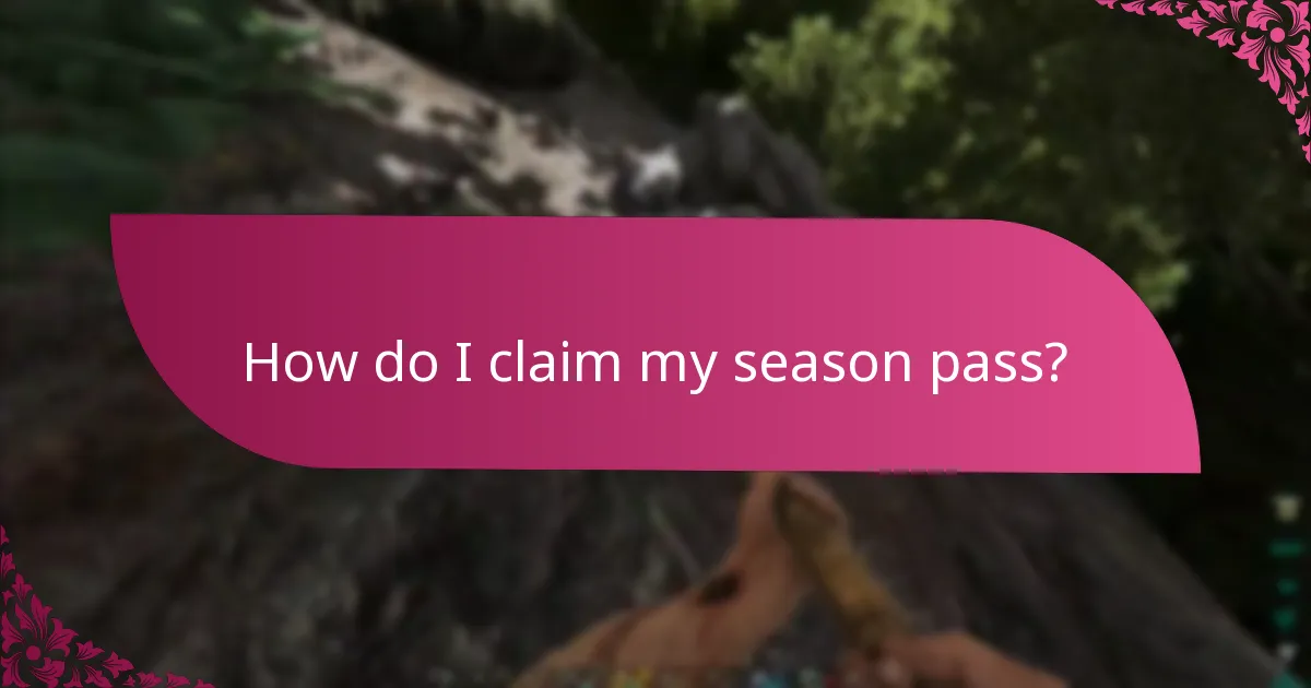 How do I claim my season pass?