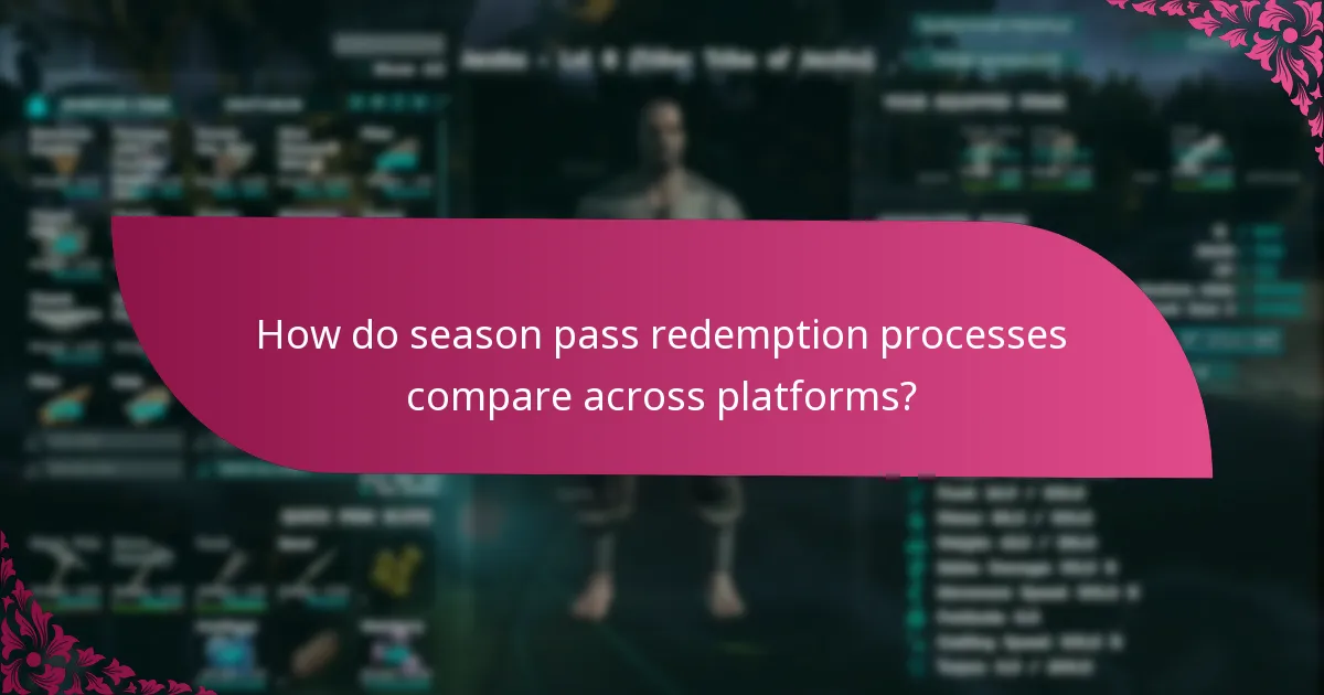 What are the platform specifics for season pass redemption?